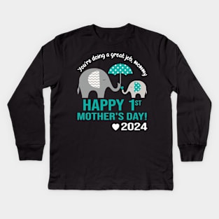 You're Doing A Great Job Mommy Happy 1st Mother's Day 2024 Kids Long Sleeve T-Shirt